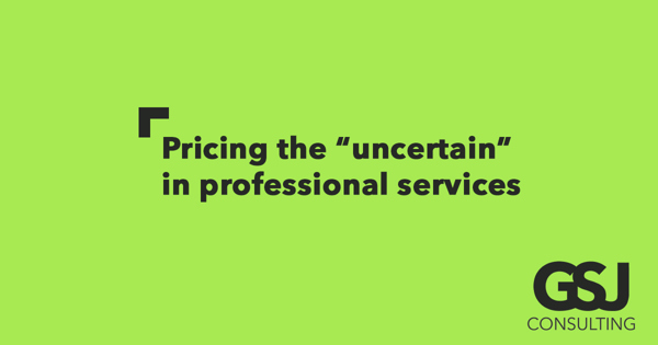 Professional services firms: pricing the uncertain