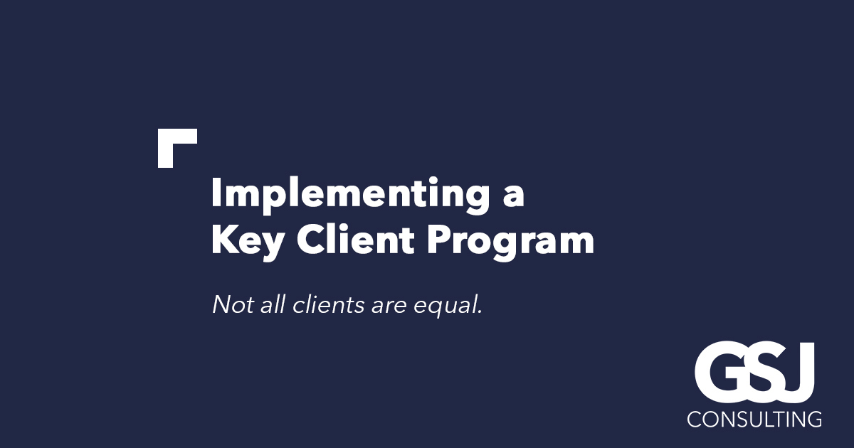 Why Your Firm Needs a Key Client Program