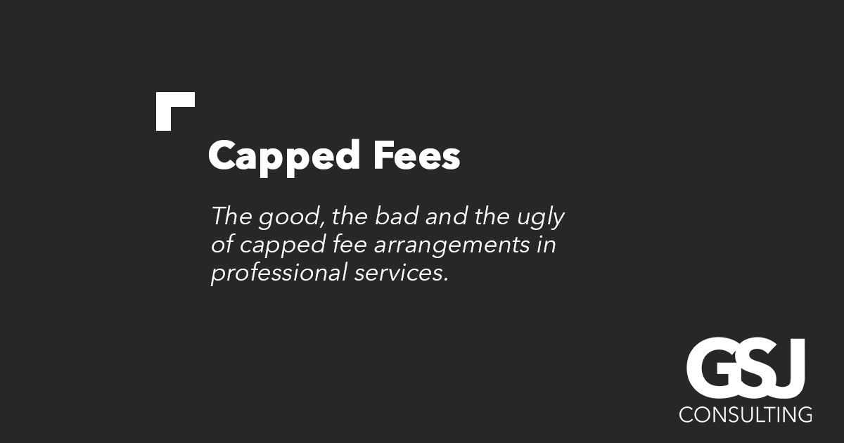 Capped Fee Capped Fees – the Risk and the Alternative