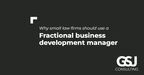 Why small law firms should use a fractional business development manager